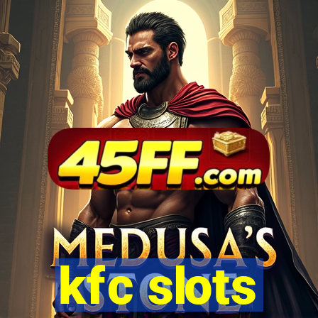 kfc slots